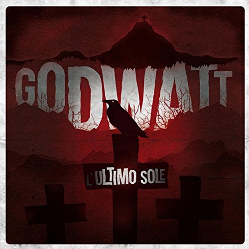 CD cover: "Godwatt - L'Ultimo Sole" with raven, crosses, and red landscape.