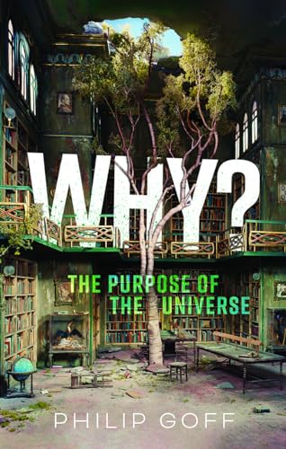 Book cover: "Why? The Purpose of the Universe" with a tree growing in a library.
