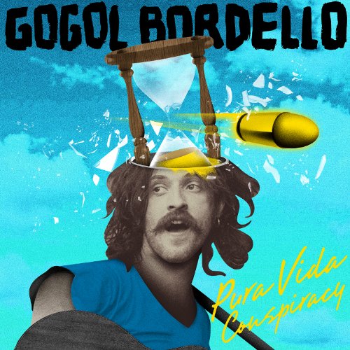 CD cover for Gogol Bordello’s “Pura Vida Conspiracy” with a man and bullet.