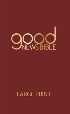 Dark red book cover with gold text reading Good News Bible Large Print.