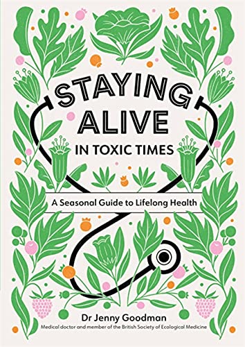 Book cover with green foliage, stethoscope, and title "Staying Alive in Toxic Times".