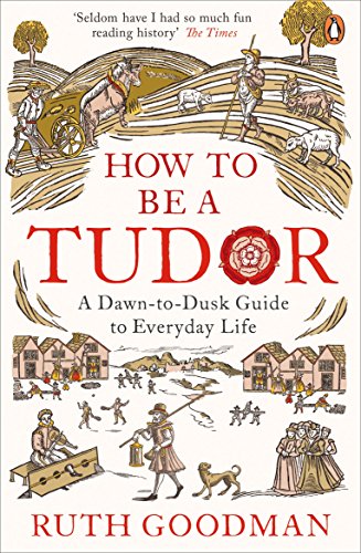 Book cover depicting Tudor-era scenes and the title "How to be a Tudor.