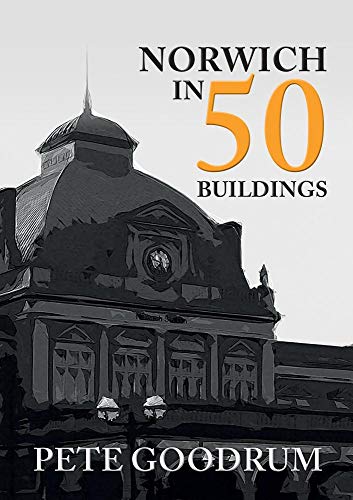 Book cover: "Norwich in 50 Buildings" featuring a detailed building facade.
