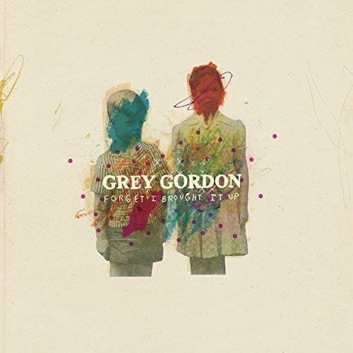 Album cover for Grey Gordon’s “Forget I Brought It Up” with blurred figures.