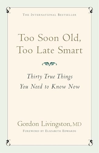 Book cover: “Too Soon Old, Too Late Smart” by Gordon Livingston.