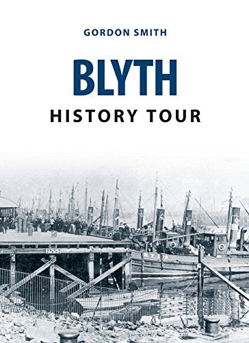 Book cover: "Blyth History Tour" with a historic harbor scene.