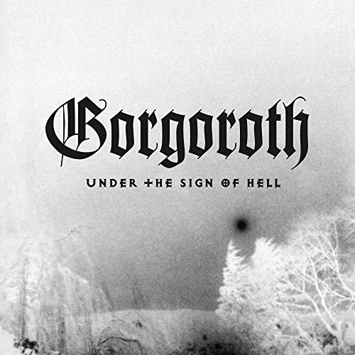 Black and white album cover for Gorgoroth’s “Under The Sign Of Hell.”