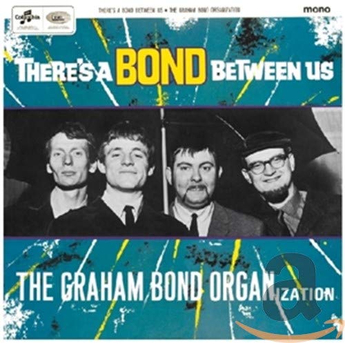 CD cover for "There's A Bond Between Us" by Graham Bond Organisation, featuring four men.