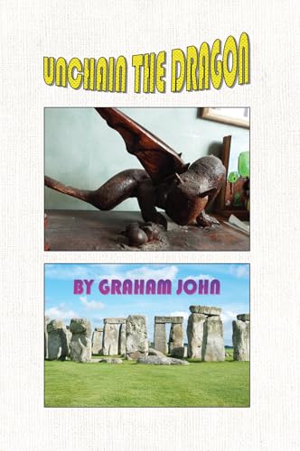 Book cover: Dragon sculpture above Stonehenge, title “Unchain the Dragon”.