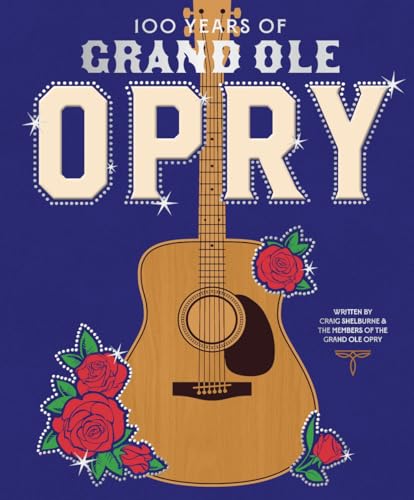Book cover: "100 Years of Grand Ole Opry" with guitar and roses.