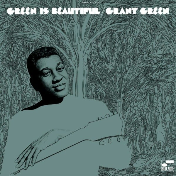 Album cover for Grant Green’s “Green Is Beautiful” featuring a portrait and trees.