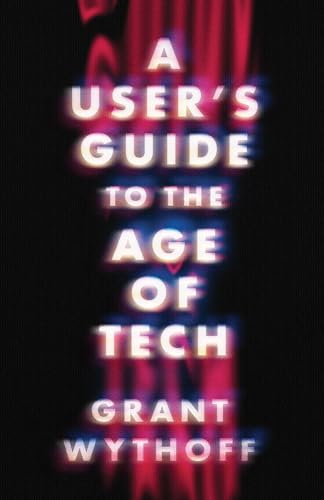 Book cover with blurred, vertically stacked text: "A User's Guide to the Age of Tech.