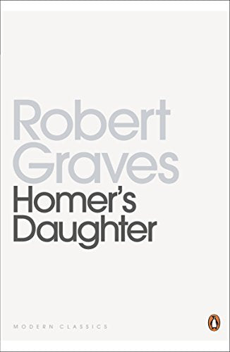 Book cover: "Homer's Daughter" by Robert Graves, Penguin Modern Classics.