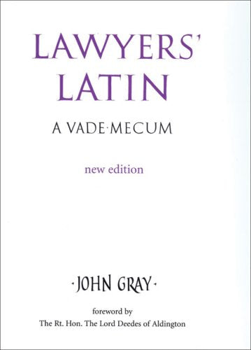 Book cover: "Lawyers' Latin: A Vade-Mecum" by John Gray, new edition.