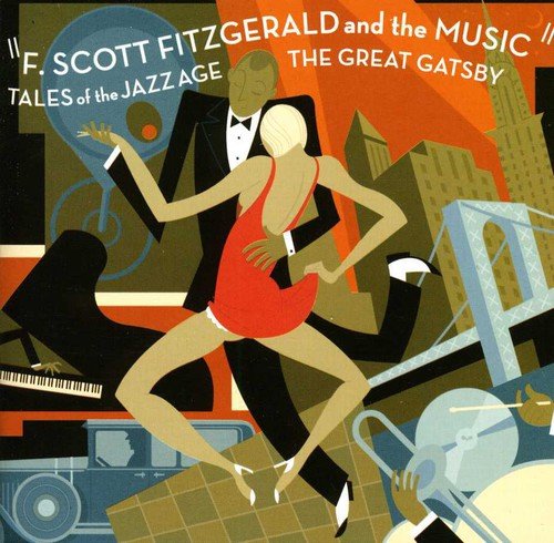 Great Gatsby - F. Scott Fitzgerald and the Music: Tales of the Jazz Age – The Great Gatsby [CD]