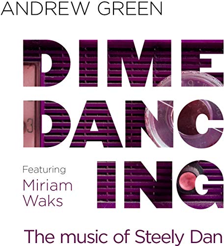 Album cover for "Dime Dancing: The Music of Steely Dan" by Andrew Green.