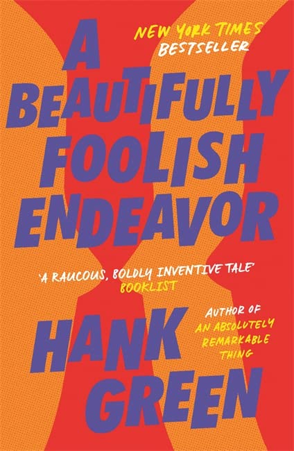 Book cover: "A Beautifully Foolish Endeavor" by Hank Green, orange and blue.