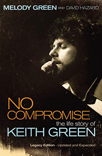Book cover featuring portrait of musician Keith Green with title “No Compromise.”