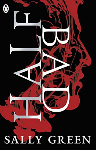 Book cover with red sword and black background, titled "Half Bad" by Sally Green.