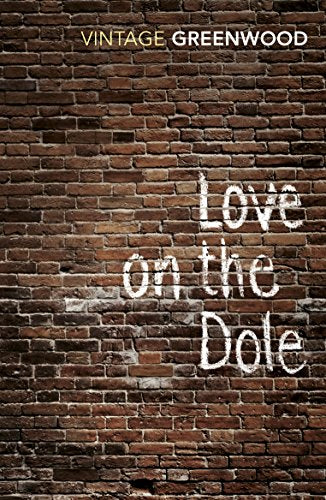 Book cover: "Love on the Dole" title painted on a brick wall.