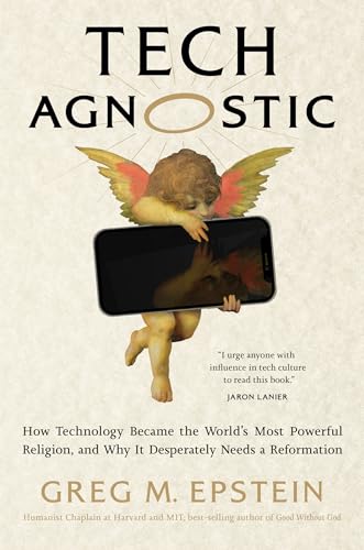 Book cover: cherubic figure holding a smartphone, title “Tech Agnostic.”