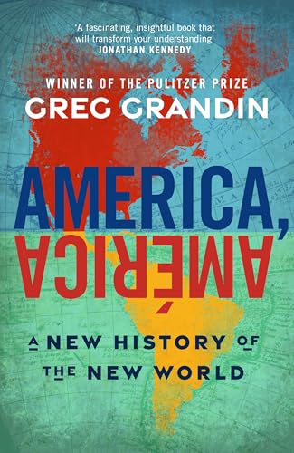 Book cover: “America, America” by Greg Grandin, with map background.