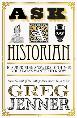 Book cover for “Ask A Historian” by Greg Jenner, ornate gold frame.