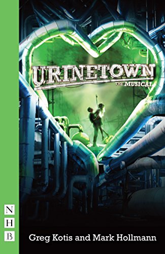 Urinetown: The Musical" cover with green pipes and a silhouetted couple.