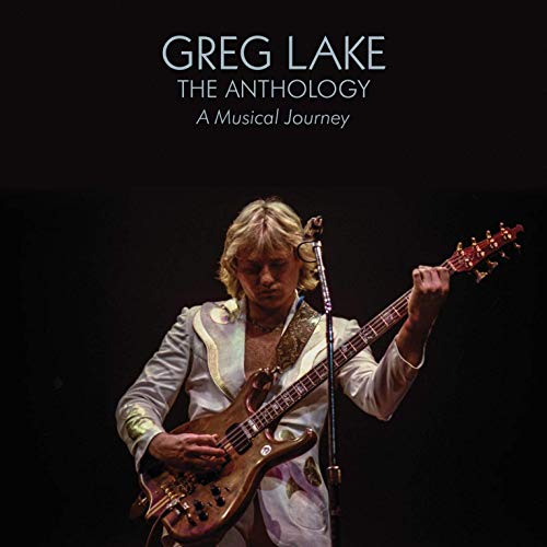 Greg Lake playing bass guitar on stage, album cover for The Anthology: A Musical Journey.