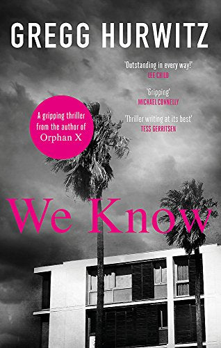 Book cover for "We Know" by Gregg Hurwitz, featuring palm trees and a building.