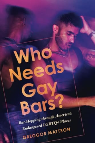 Book cover featuring two men with the title “Who Needs Gay Bars?” overlaid.