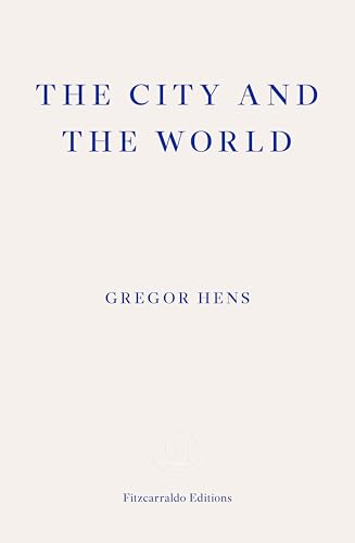 Book cover: "The City and the World" by Gregor Hens, cream background.