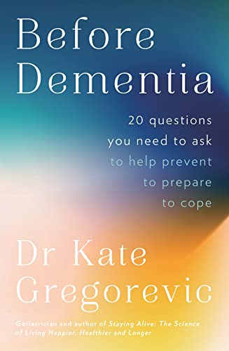 Book cover: "Before Dementia" by Dr. Kate Gregorevic, with blue and orange gradient.