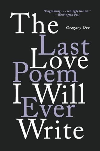 Book cover with stacked, large white text: "The Last Love Poem I Will Ever Write.
