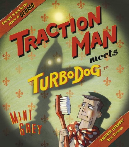 Book cover featuring Traction Man holding a toothbrush with a shadowy dog figure behind.