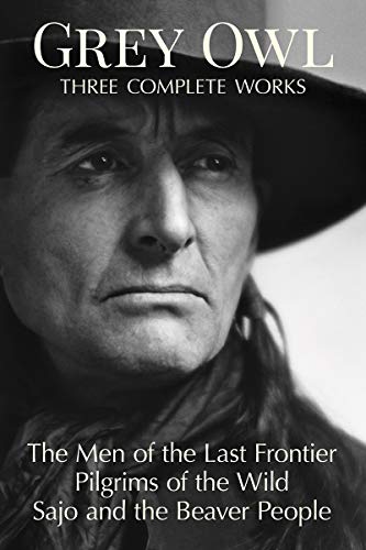 Black and white portrait of Grey Owl wearing a wide-brimmed hat on a book cover.
