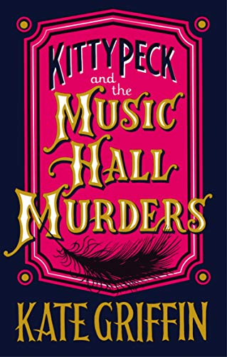 Book cover: “Kitty Peck and the Music Hall Murders” by Kate Griffin.