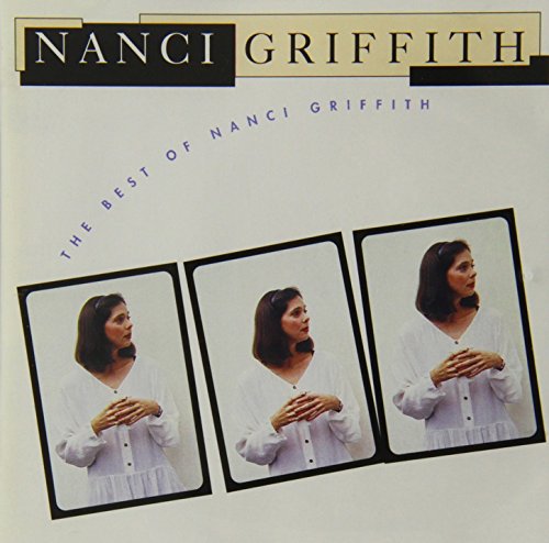 CD cover for Nanci Griffith’s “The Best Of” featuring three portraits.