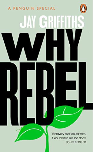 Book cover: "Why Rebel" by Jay Griffiths, with a green leaf detail.