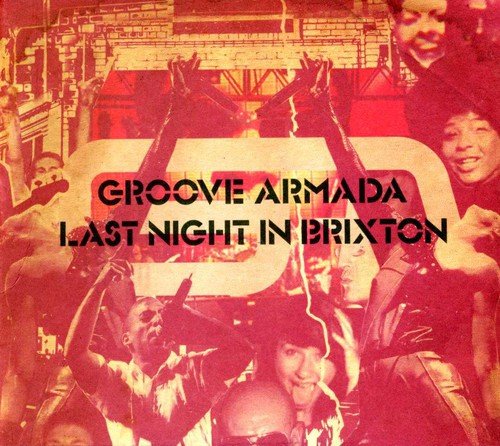 "CD cover with pink-toned collage of people and text 'Groove Armada Last Night In Brixton'."