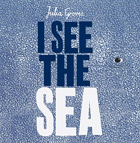 Book cover for I See the Sea by Julia Groves with a stylized eye.