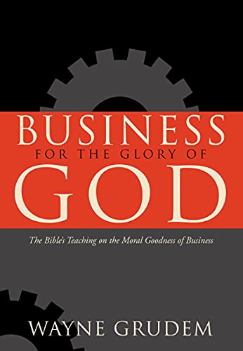 Book cover: "Business for the Glory of God" by Wayne Grudem, with gears.