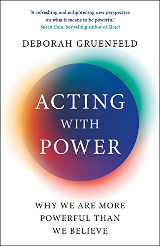 Book cover: "Acting with Power" by Deborah Gruenfeld, with blue and orange circle.