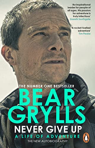 Book cover featuring Bear Grylls, titled “Never Give Up,” autobiography.