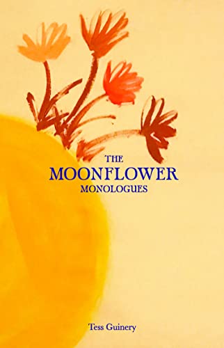 Book cover with orange flowers and title "The Moonflower Monologues.
