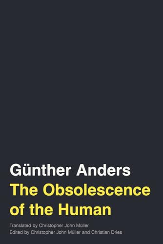 Dark book cover with yellow text: “Günther Anders, The Obsolescence of the Human.”