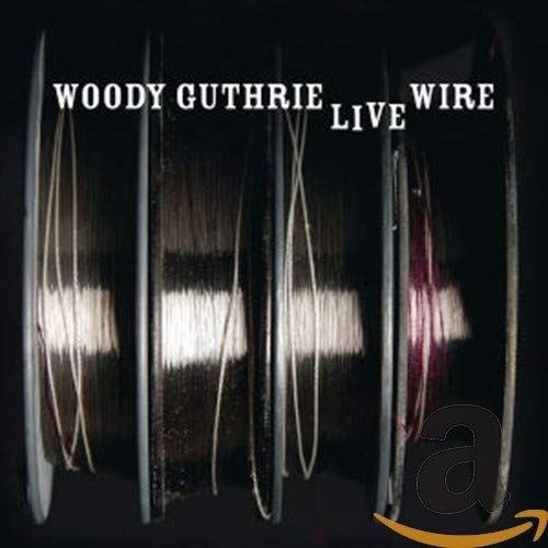 CD cover for Woody Guthrie’s “The Live Wire” with reel-to-reel tapes.