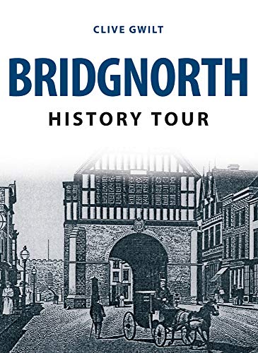 Book cover for "Bridgnorth History Tour" featuring a historic town gate.