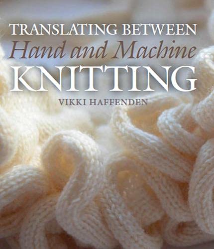 Book cover for Translating Between Hand and Machine Knitting by Vikki Haffenden featuring cream-colored yarn.