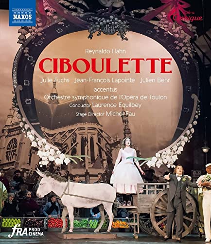 Blu-ray cover for Reynaldo Hahn's Ciboulette featuring a stage scene with performers and donkey.
